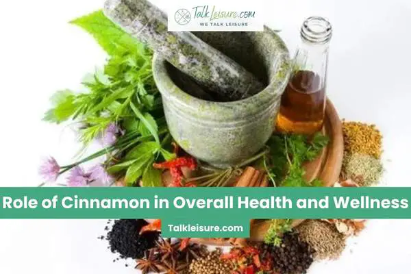 Role of Cinnamon in Overall Health and Wellness