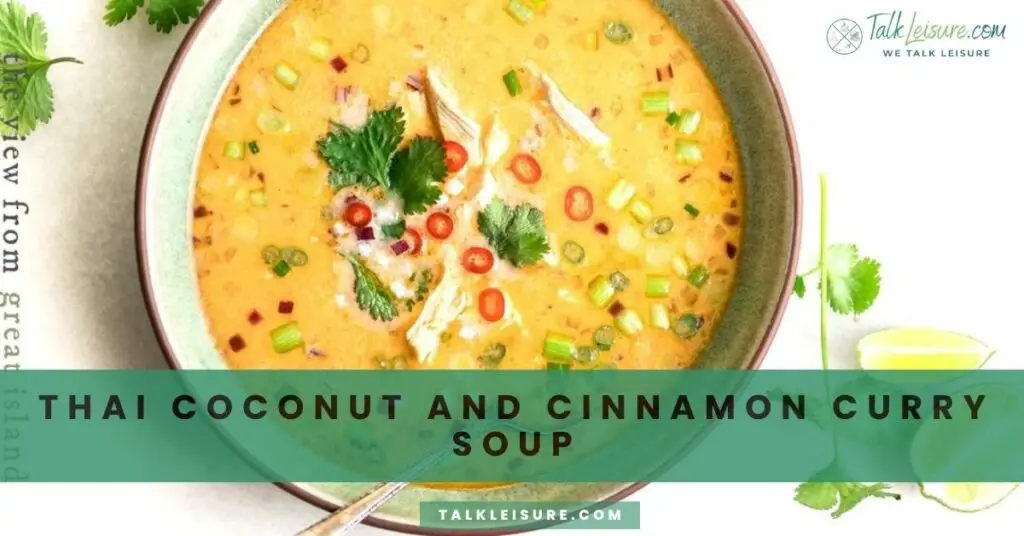 Thai Coconut and Cinnamon Curry Soup