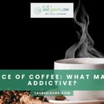 The Science Of Coffee: What Makes It So Addictive?