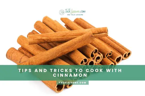 Tips and Tricks to Cook with Cinnamon